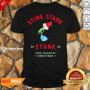 Grinch Hand Holding Stink Stank 20 Stunk 20 Merry Quarantine Christmas Shirt