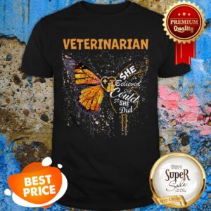 Veterinarian She Believe She Could So She Did Shirt