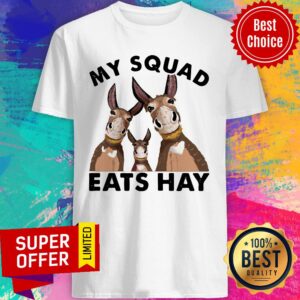 Donkey My Squad Eats Hay Shirt