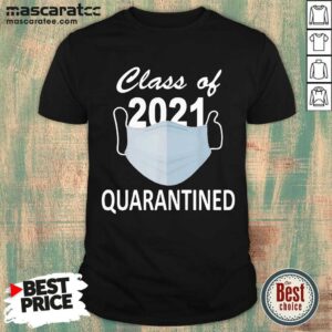 Official Class Of 2021 Quarantine Shirt