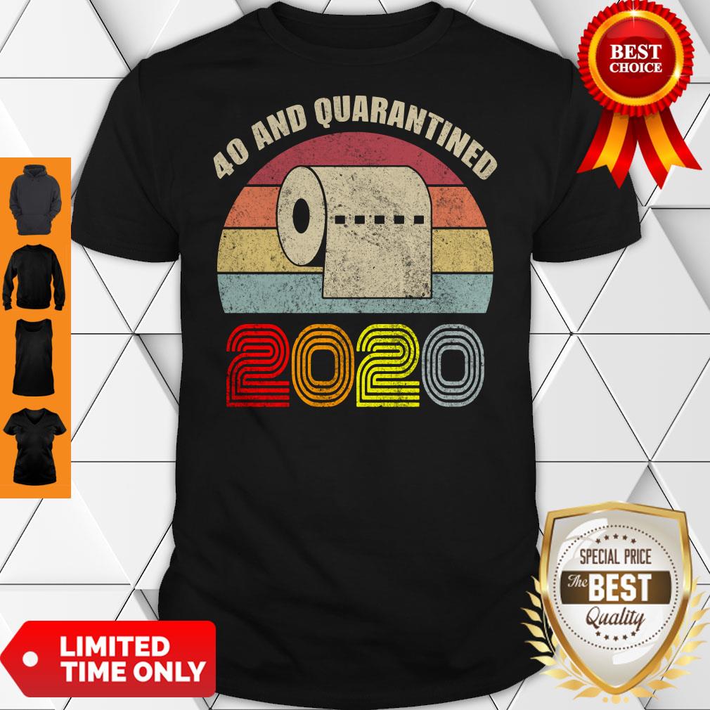 Top Toilet Paper 40 And Quarantined 2020 Vintage Shirt