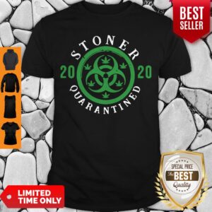 Top Stoner 2020 Quarantined Shirt
