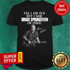 Yes I Am Old But I Saw Bruce Spingsteen On Stage Guitar Shirt