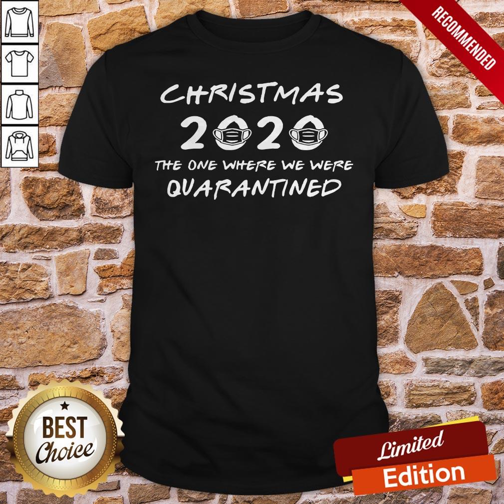 2020 Christmas The One Where We Were Quarantined Shirt
