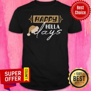 Official Happy Holla Days Christmas Shirt