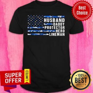 Husband Daddy Protector Hero Lineman American Flag Shirt