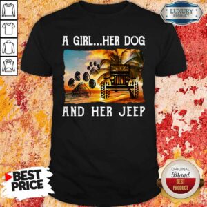 Awesome A Girl Her Dog And Her Jeep Shirt