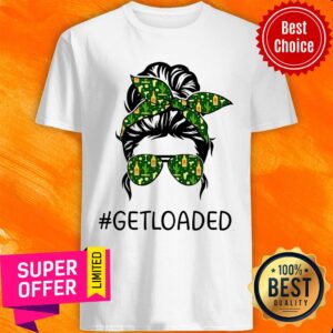 Girl The Headband Get Loaded Shirt
