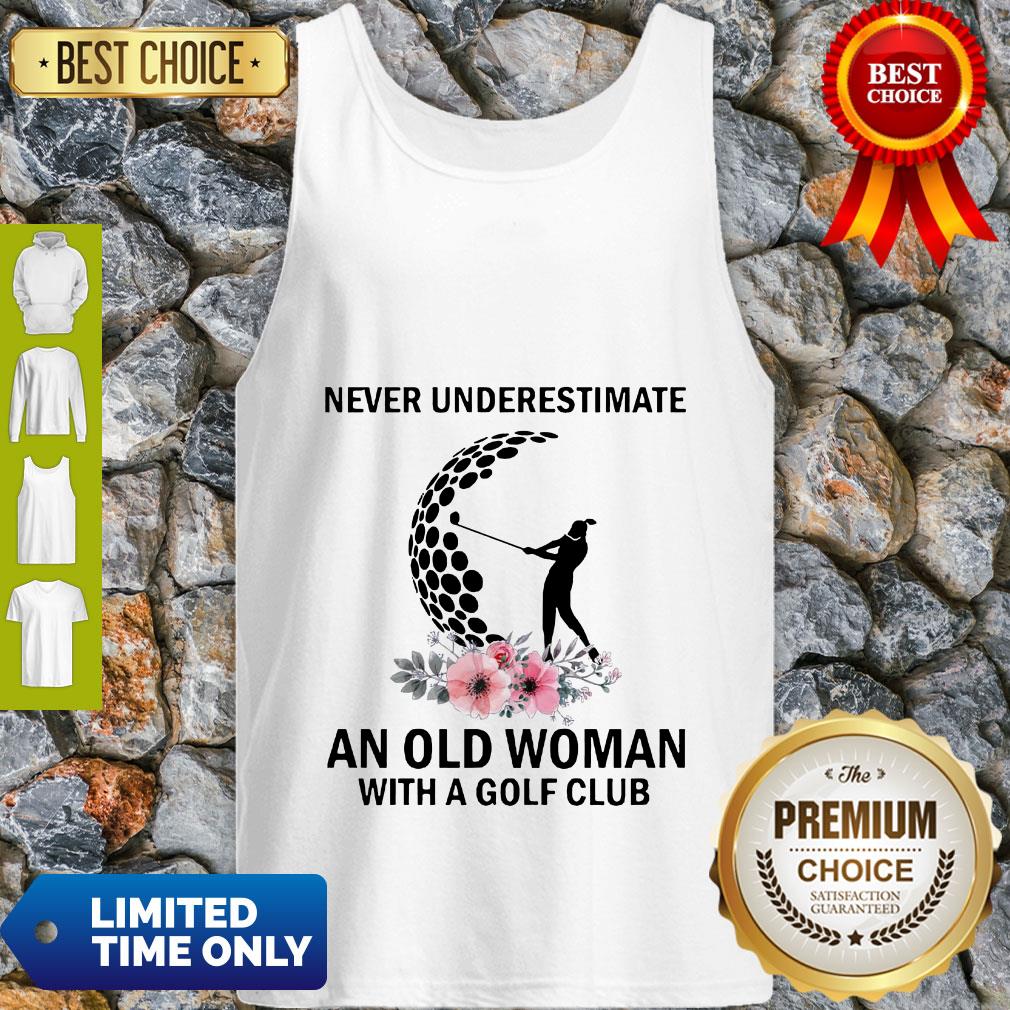 Never Underestimate An Old Woman With A Golf Club Flowers Shirt