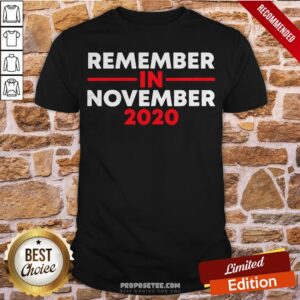 Remember In November For Men And Women Use Your Vote Shirt