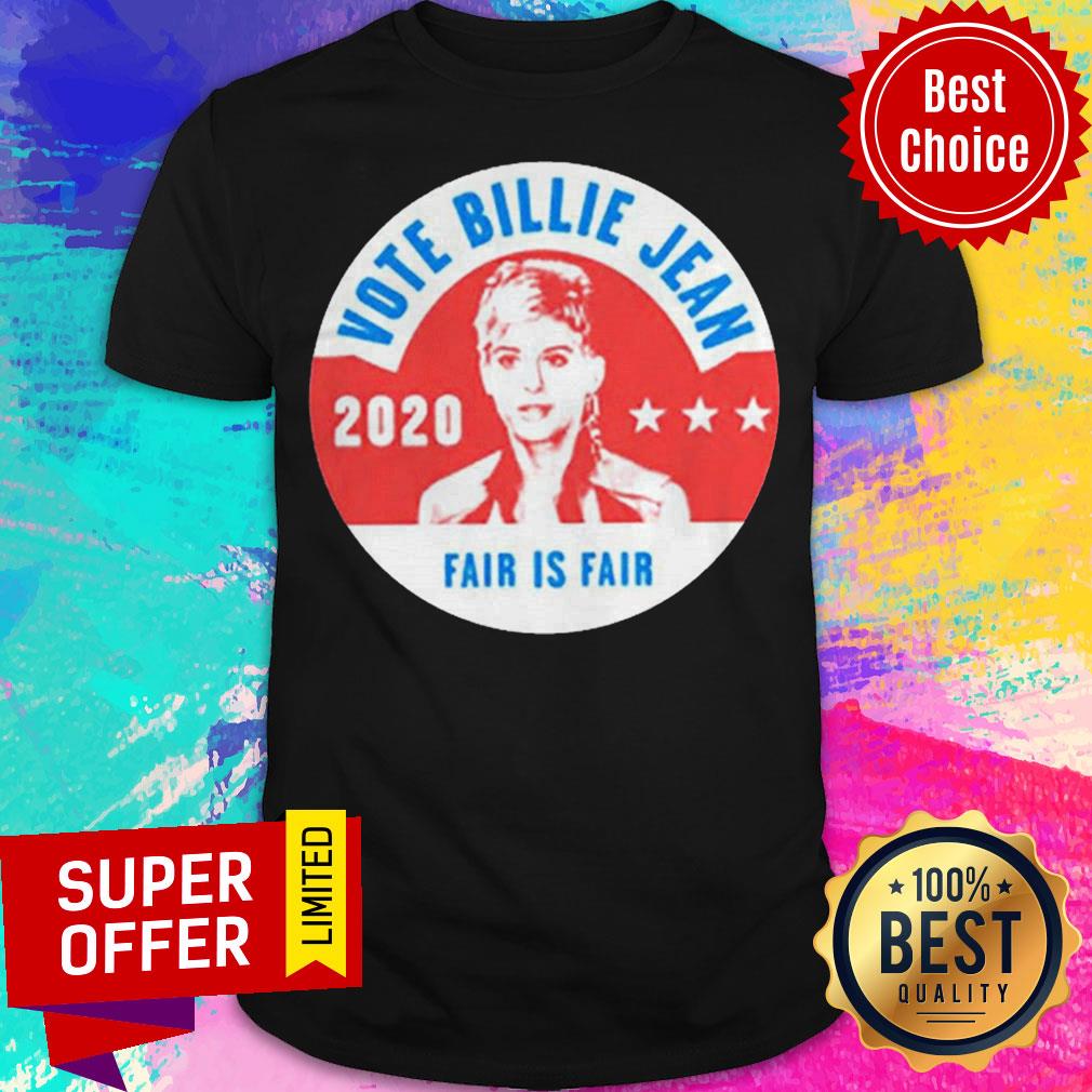 Funny Vote Billie Jean 2020 Fair Is Fair Shirt