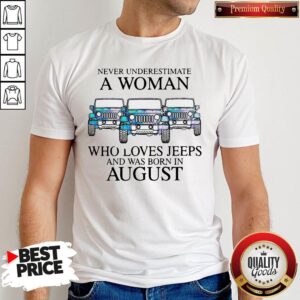 Pisces Never Underestimate A Woman Who Loves Jeeps And Was Born In August Shirt