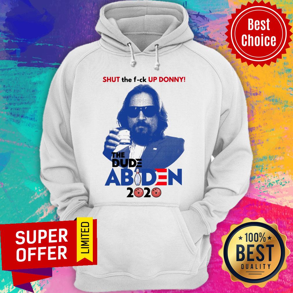 Top Lebowski Bowling Shut The Fuck Up Donny The Dude Biden 2020 Shirt
