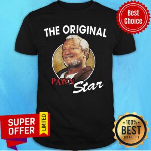 Nice The Original Pawn Star Shirt
