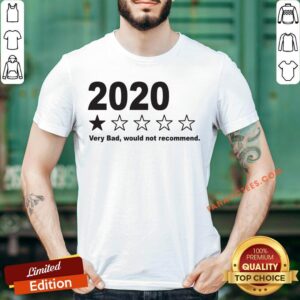 2020 Very Bad Would Not Recommend Shirt