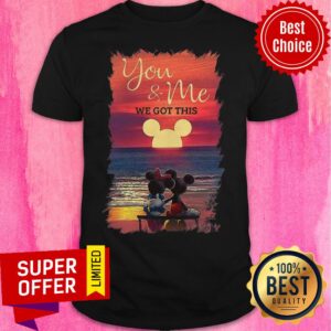Premium Mickey And Minnie Seeing Sunset You And Me We Got This Shirt