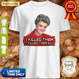 Beautiful And Amazing Angela Lansbury I Killed Them All Womens Shirt