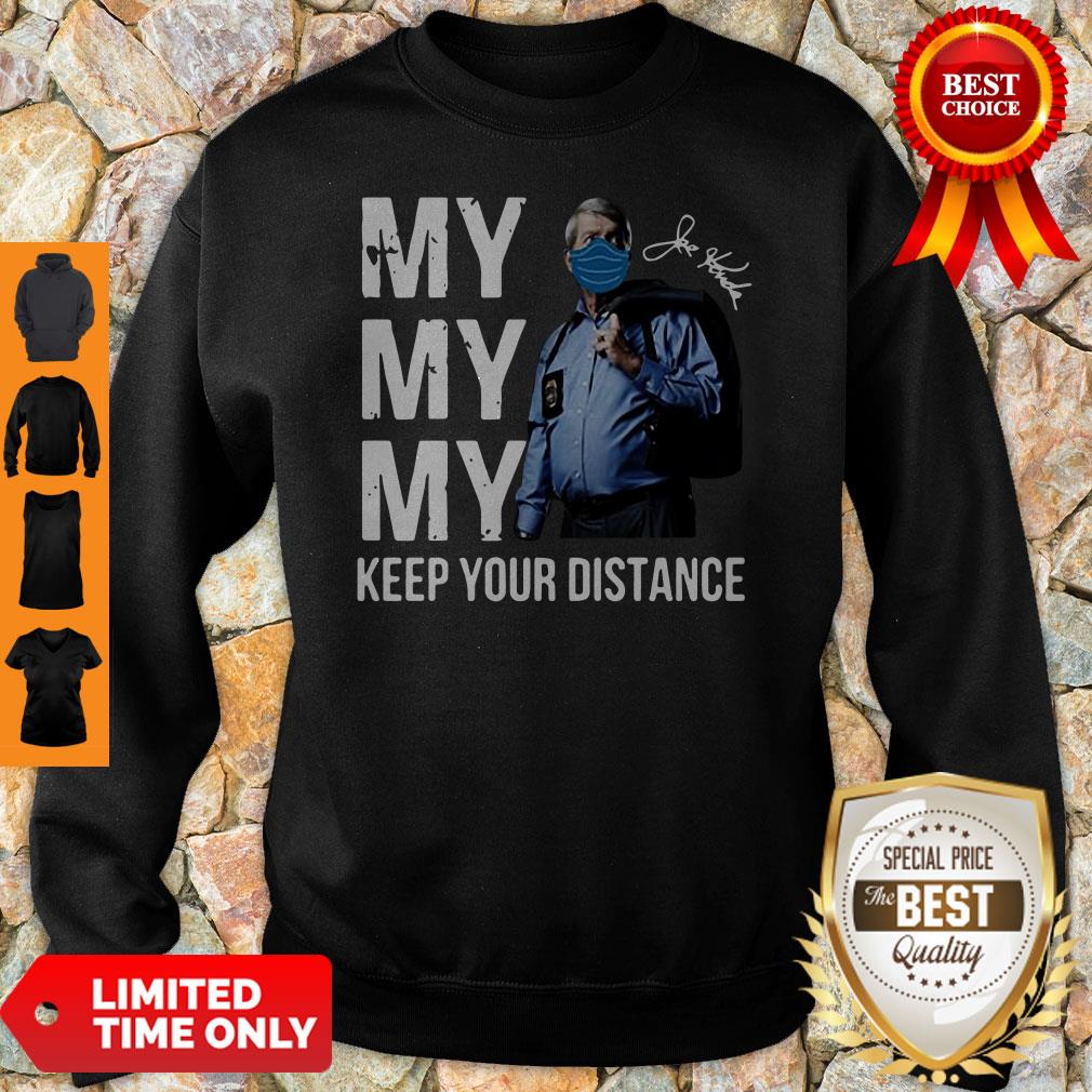 Awesome My My My Keep Your Distance Joe Kenda Signatures Shirt