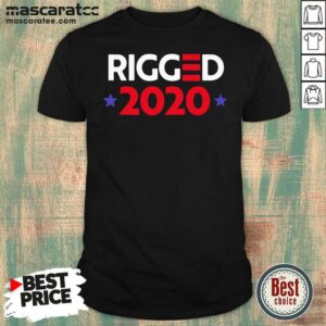 Nice Rigged 2020 Election Voted Shirt