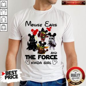 Perfect Mouse Ears And The Force Kinda Girl Shirt