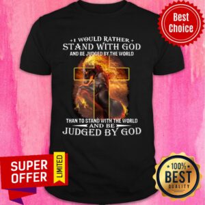 Cross Horse I Would Rather Stand With God Shirt