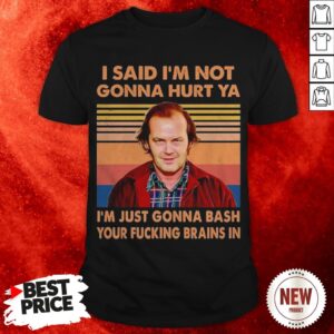 Jack Nicholson I Said I'm Not Gonna Hurt Ya Vintage Shirt
