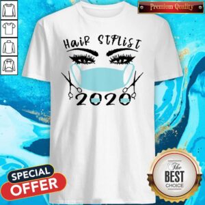 Good Hair Stylist 2020 Mask Shirt