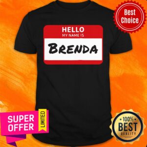 Top Hello My Name Is Brenda Family Shirt