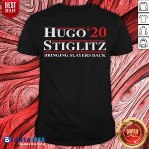 Top Hugo Stiglitz 2020 Bringing Slayers Back Shirt