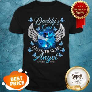 Nice Daddy’s Girl I Used To Be His Angel Now He’s Mine Diamond Heart Shirt