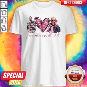 Leslie Jordan Peace Love Well Shit Shirt