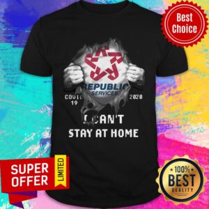 Blood Inside Me Republic Services Company Covid-19 2020 Can’t Stay At Home Shirt