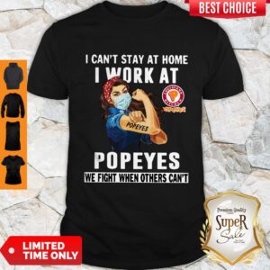 Strong Woman Face Mask I Can’t Stay At Home I Work At Popeyes We Fight When Others Can’t Shirt