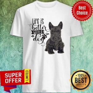 Life Is Better With A Dog Scottish Terrier Stainless Steel Shirt
