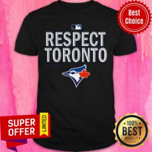 Awesome Respect Toronto Blue Jays Shirt