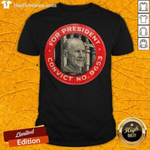 Hot Eugene Debs For President Convict No 9653 Socialist Vintage Shirt