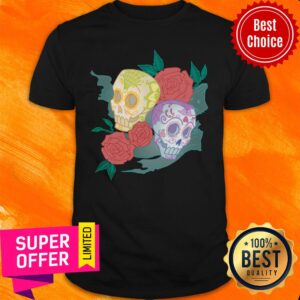 Couple Rose Day Of The Dead Dia De Muertos Sugar Skull Shirt