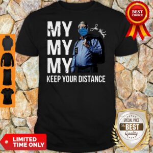 Awesome My My My Keep Your Distance Joe Kenda Signatures Shirt