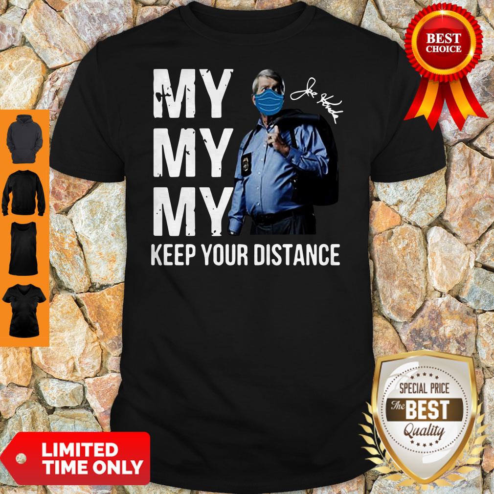 Awesome My My My Keep Your Distance Joe Kenda Signatures Shirt