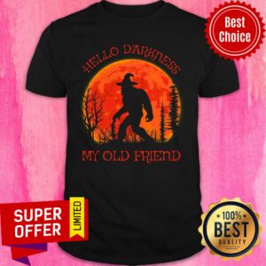 Bigfoot Hello Darkness My Old Friend Shirt