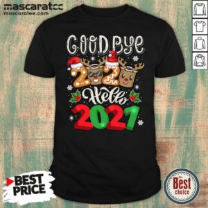 Hot Goodbye 2020 Hello 2021 Merry Christmas Shirt