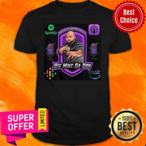 Awesome Reverse The Universe Podcast Big Mike Da Don Shirt