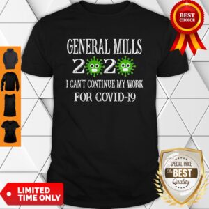 General Mills 2020 Mask I Can't Continue My Work For Covid-19 Shirt