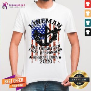 Lineman The Forgotten First Responders Hurricane Laura 2020 Print On Back Only T-Shirt
