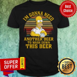 Simpsons I'm Gonna Need Another Beer To Wash Down This Beer Vintage Shirt