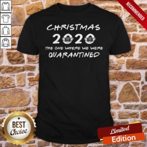 2020 Christmas The One Where We Were Quarantined Shirt