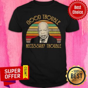 Good Trouble Necessary Trouble Vintage Retro Shirt
