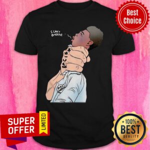 Nice I Can't Breathe Final Words Of Black Man Shirt