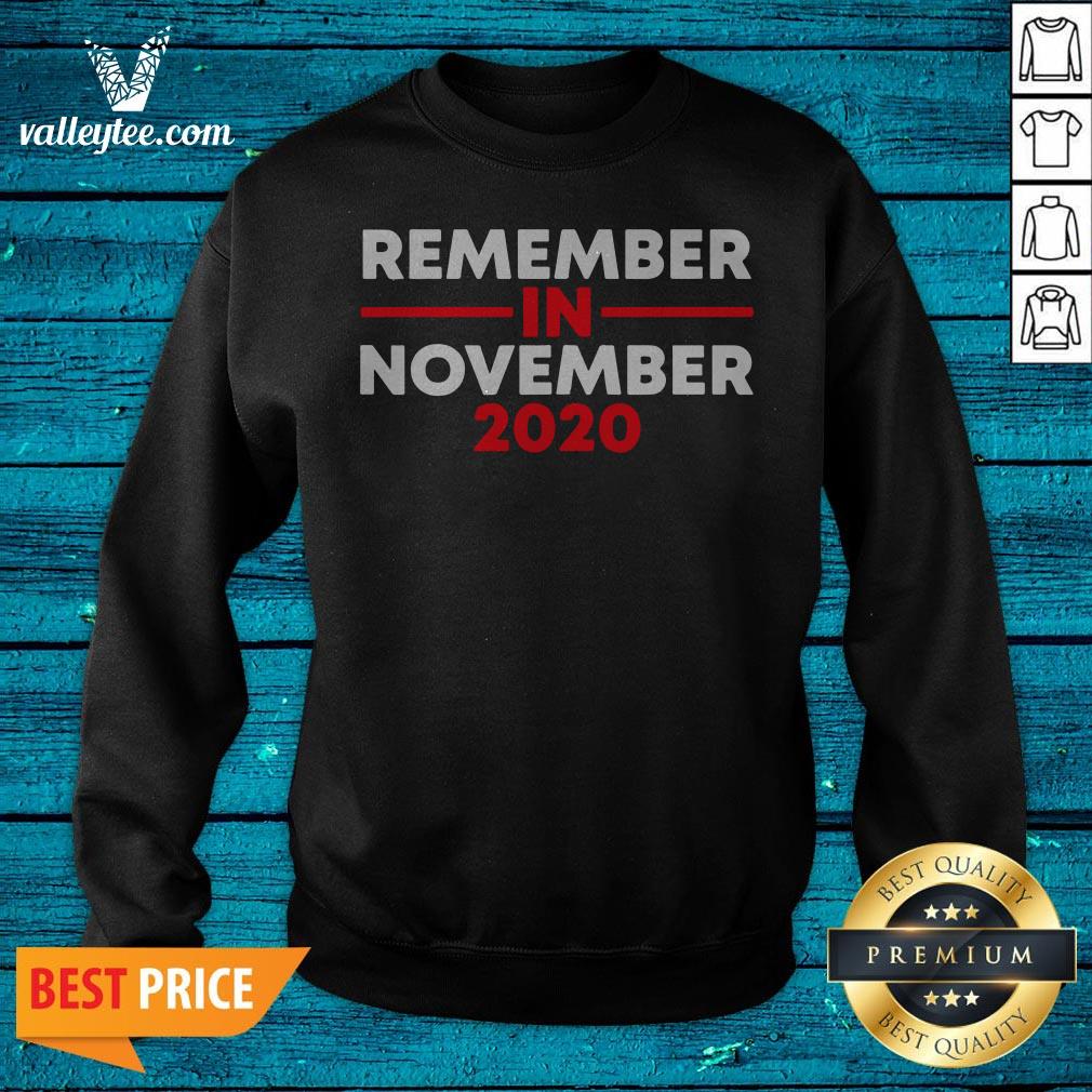 Remember in November For Men and Women Use Your Vote Shirt