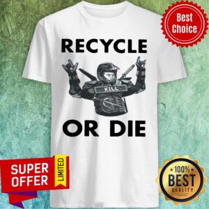 Awesome Rainn Wilson Recycle Or Die Shirt